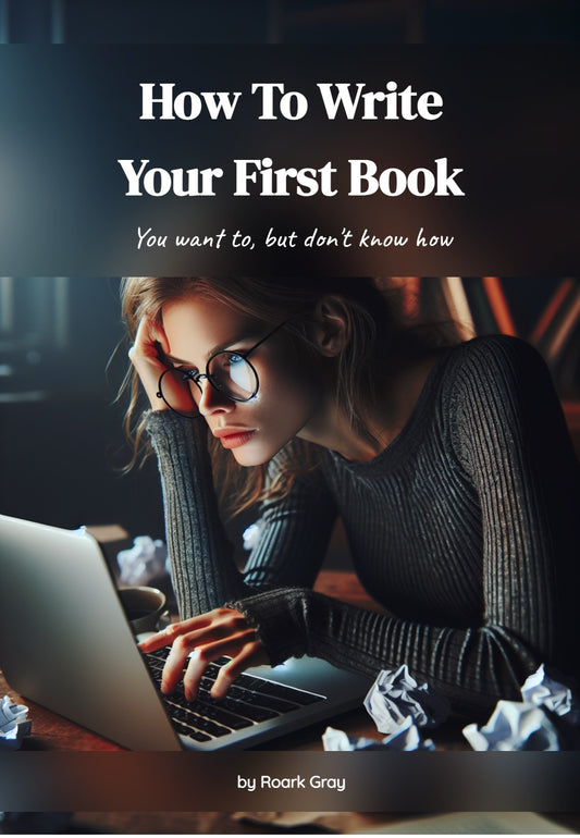 How To Write Your First Book (ebook)